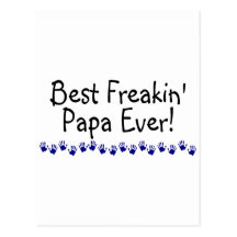 Best Freakin Papa Ever Post Cards