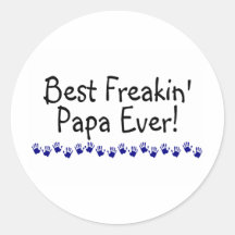 Best Freakin Papa Ever Round Stickers