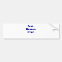 Best Groom Ever Bumper Sticker
