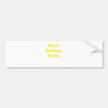 Best Groom Ever Bumper Stickers