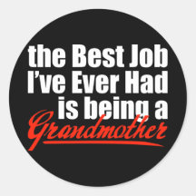 Best Job is Being a Grandmother Round Sticker