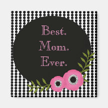 Best Mum Ever Magnet