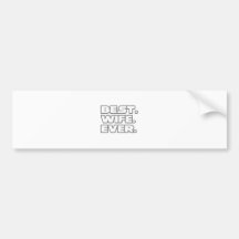 Best Wife Ever Bumper Stickers