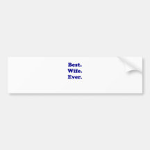 Best Wife Ever Bumper Stickers