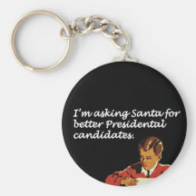 Better Presidential Candidates Joke Key Chains