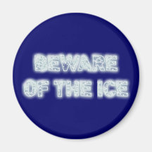 beware of the ice kühlschrankmagnet