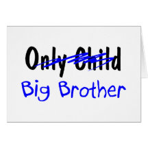 Big Brother (No More Only Child) Cards