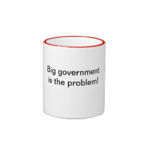 Big government is the problem! coffee mug