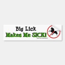 Big Lick Makes Me SICK! with Ban Symbol Bumper Stickers