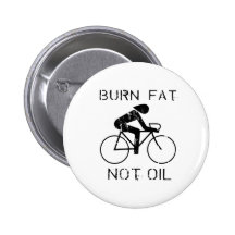 BIKE: Burn fat not oil T-shirt Pins