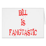 Bill is FANGTASTIC Card