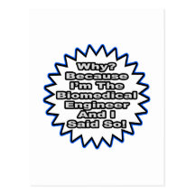 Biomedical Engineer...Because I Said So Post Card