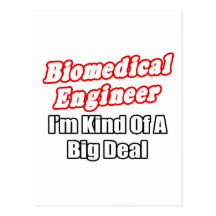 Biomedical Engineer...Kind of a Big Deal Post Cards
