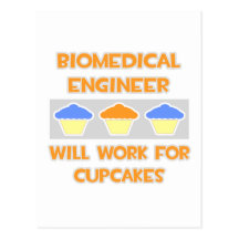 Biomedical Engineer ... Will Work For Cupcakes Post Cards