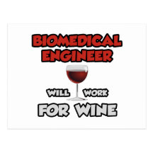 Biomedical Engineer ... Will Work For Wine Postcards