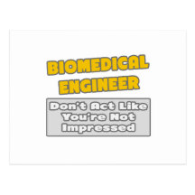 Biomedical Engineer .. You're Impressed Post Cards