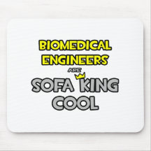 Biomedical Engineers Are Sofa King Cool Mouse Pads