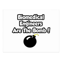 Biomedical Engineers Are The Bomb! Postcard