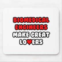 Biomedical Engineers Make Great Lovers Mousepads