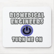 Biomedical Engineers Turn Me On Mousemat