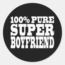 Birthdays Christmas : 100% Pure Super Boyfriend Round Sticker