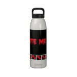 Bite Me Water Bottles