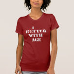 Bitter With Age Tee Shirt