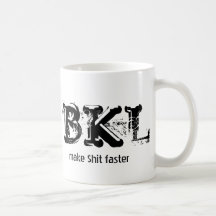 BKL, make $hit faster Coffee Mugs