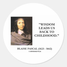 Blaise Pascal Wisdom Leads Us Back To Childhood Round Sticker