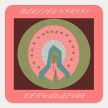 BLESSED VIRGIN OF GUADALUPE SQUARE STICKER