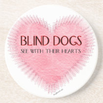 Blind Dogs See With Their Hearts coasters