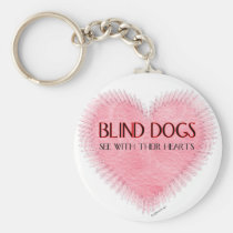 Blind Dogs See With Their Hearts keychains