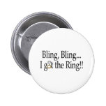 Bling Bling I Got The Ring Pinback Button