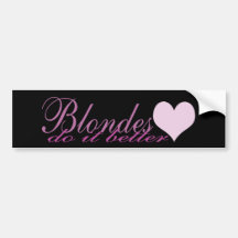 Blondes Do it Better Bumper Sticker