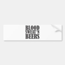 blood sweat n beers bumper stickers