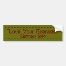 Bold bumper sticker Love Your Enemies!