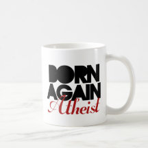 Born Again Atheist Mugs