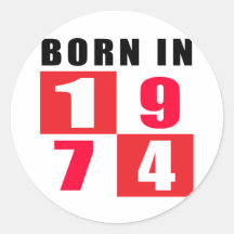 Born In 1974 Birthday Designs Round Sticker