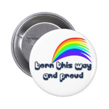 Born This Way and Proud Buttons