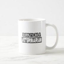 Born To Be A Veterinarian Coffee Mug