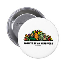 Born To Be An Herbivore (Pile Of Vegetables) Button