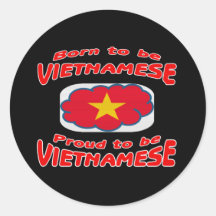 Born to be Vietnamese, proud to be Vietnamese Sticker