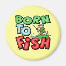 Born To Fish Fishing T-shirts and Gifts Magnet