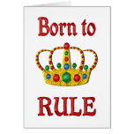 Born to Rule Greeting Cards