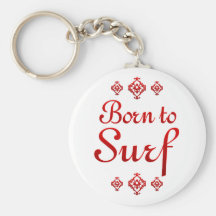 BORN TO SURF KEY CHAINS