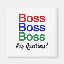 Boss Any Questions Refrigerator Magnet