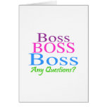 Boss Boss Boss Any Questions Colour Greeting Card