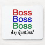 Boss Boss Boss Mouse Pad
