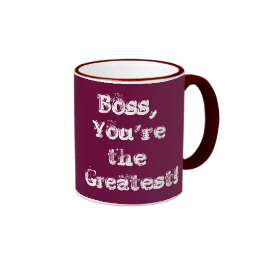 Boss,You're the Greatest!  15 oz. mug