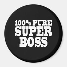 Bosses Birthday Parties : 100% Pure Super Boss Refrigerator Magnet